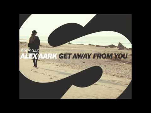 Get Away From You (Original Mix) - Alex Aark