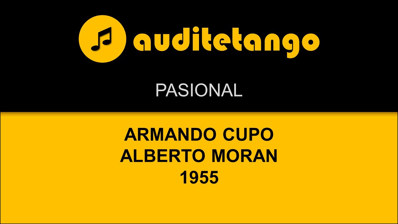 PASIONAL - ARMANDO CUPO - ALBERTO MORAN - 1955 - TANGO RECITATO CANTATO