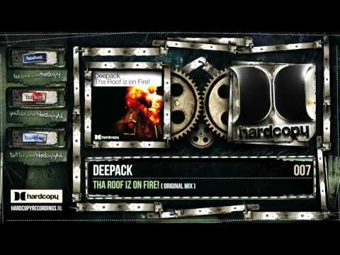 HC007a Deepack - Tha Roof iz on Fire.mp4