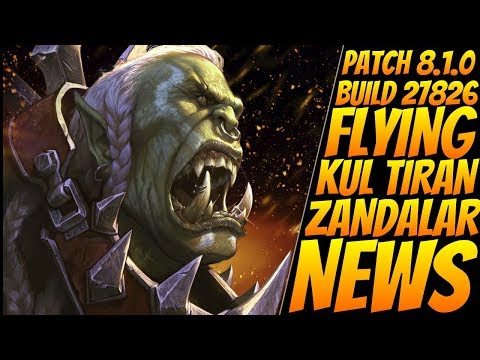 WoW Patch 8.1.0 Build 27826 | Flying, Warfront, PTR Highlights | New Battle for Azeroth Content