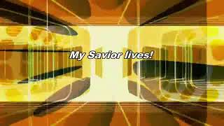 My Savior Lives   with lyrics New Life Worship