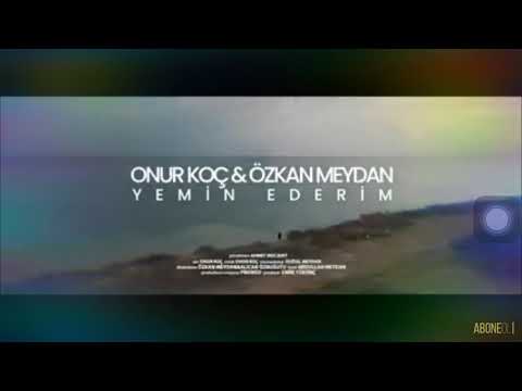 Onur Koç Feat Özkan meydan  Yemin ederim (official video)