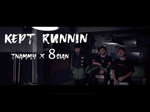 Kept Runnin - tnammy x 8sian | Official Music Video