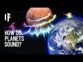 What If You Could Hear Planets