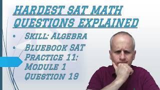 Hard #satmath Algebra : How to Interpret Information from a Figure Using Bluebook 11 Module 1 Q 19