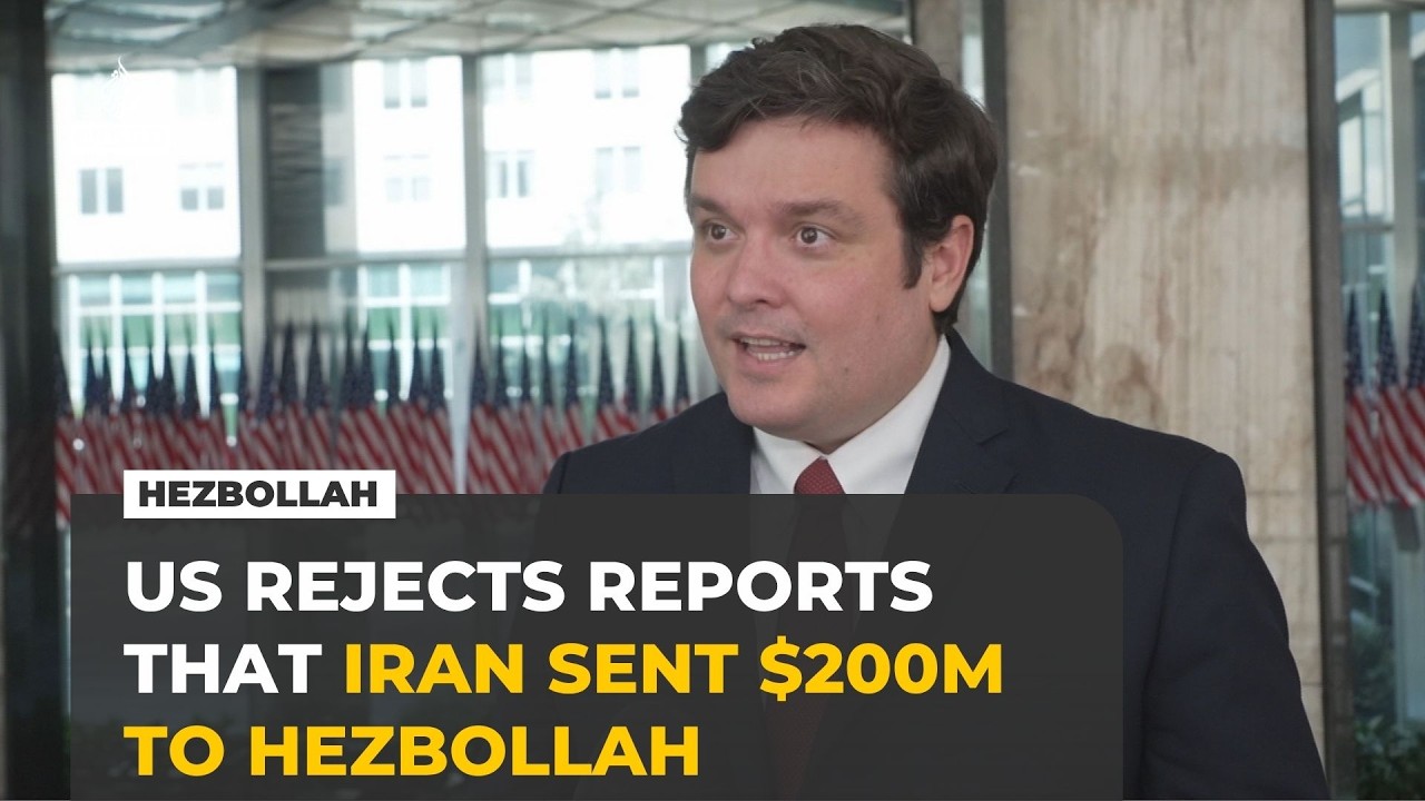 US rejects reports Iran sent $200m to Hezbollah, says group must disarm for Lebanon aid
