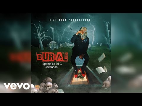 Spang To Di G - Burial (Official Audio)