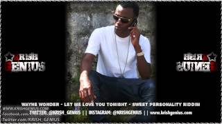 Wayne Wonder - Let Me Love You Tonight [Sweet Personality Riddim] November 2013