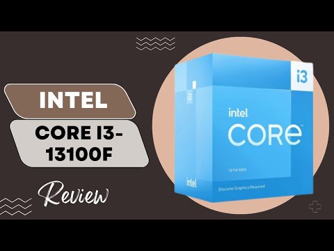 Unleashing Powerhouse Performance: Intel Core i3-13100F Review!