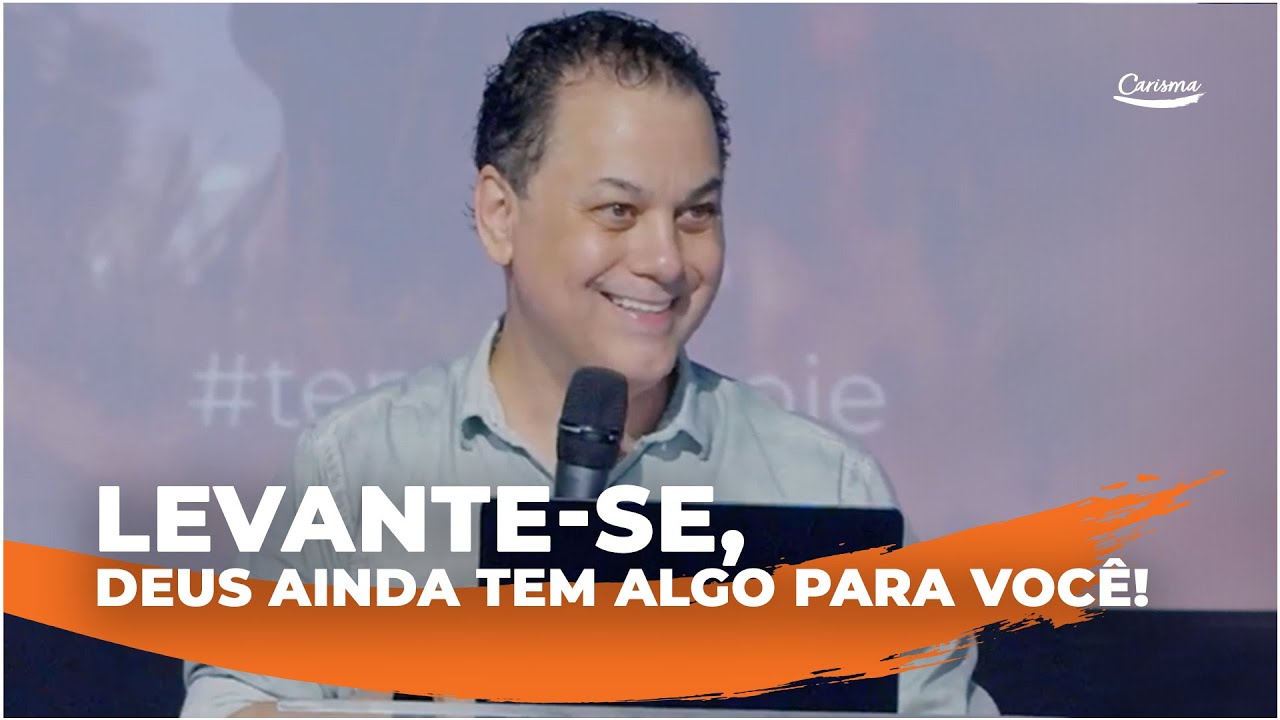 Levante-se, Deus ainda tem algo para você! | Anésio Rodrigues