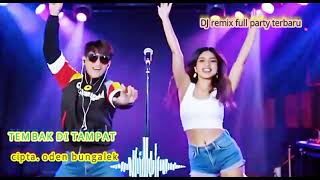 Download lagu 2️⃣6️⃣ TEMBAK DI TAMPAT - cipta. Oden bungalek - lagu terbaru DJ remix full joget 🎤🎙️😘 mp3