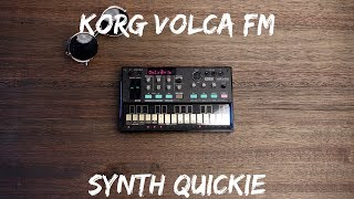KORG VOLCA FM -- SYNTH QUICKIE EP.1!!
