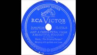 Just a Faded Petal From a Beautiful Bouquet ~ Hank, 'The Singing Ranger' w/ Guitars and Bass (1946)