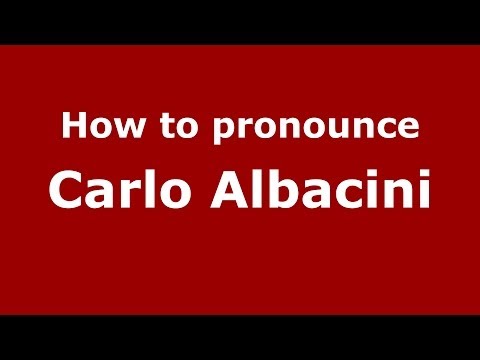 How to pronounce Carlo Albacini (Italian/Italy) - PronounceNames.com