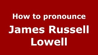 How to pronounce James Russell Lowell
