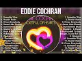 Eddie Cochran Greatest Hits The Best Of Eddie Cochran Top 10 Artists Of All Time