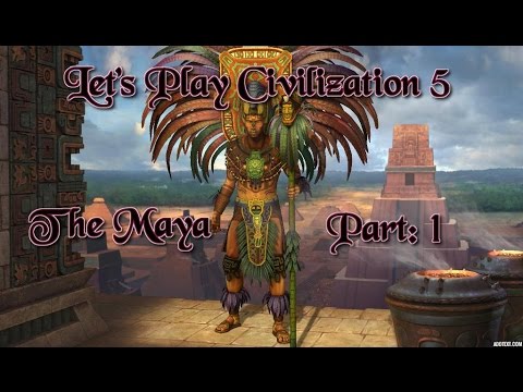 Part 1: Let's Play Civilization 5, Brave New World, The Maya - "Bananarama"