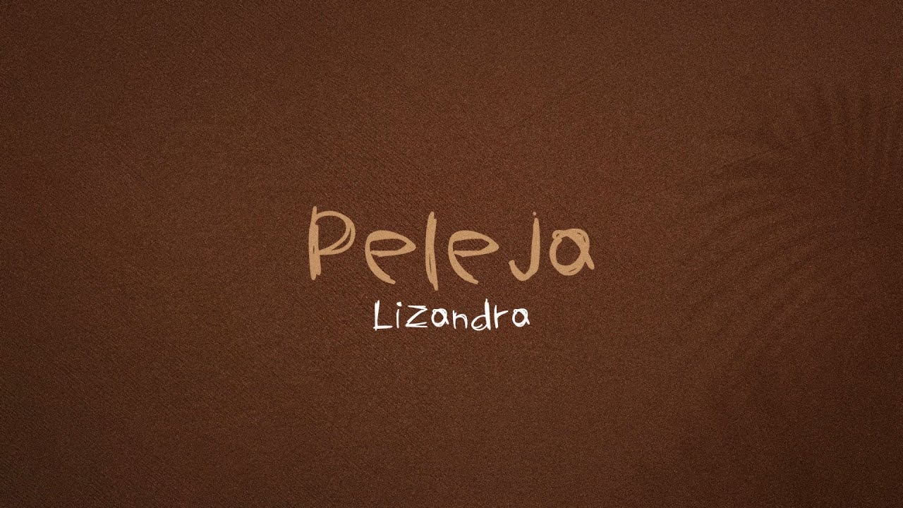 Lizandra - Peleja (Lyric Video)