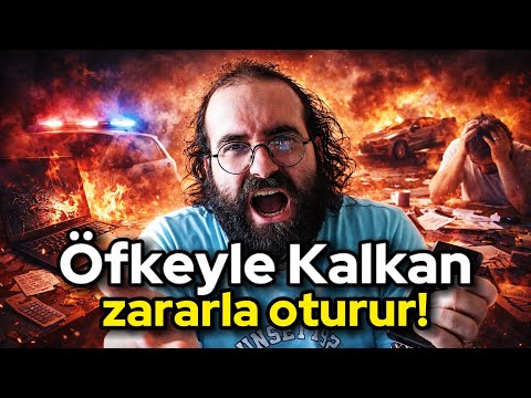 Öfkeyle Kalkan Zararla Oturur.