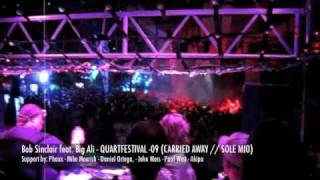 Bob Sinclar feat Big Ali - QUARTFESTIVAL -09 (CARRIED AWAY // SOLE MIO)