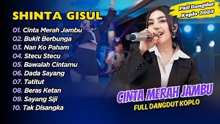 Download lagu Shinta Gisul - CINTA MERAH JAMBU - BUKIT BERBUNGA - NAN KO PAHAM || FULL ALBUM DANGDUT KOPLO 2025 mp3