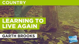 Learning To Live Again : Garth Brooks | Karaoke with Lyrics