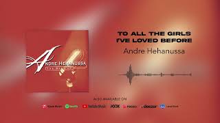Download lagu Andre Hehanussa - To All The Girls I've Loved Before mp3 Download lagu Andre Hehanussa - To All The Girls I've Loved Before mp3