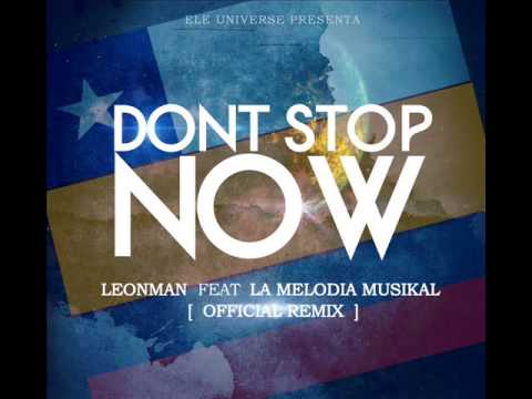 LeónMan Ft. La Melodia Musikal - Don't Stop Now [Official Remix]