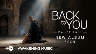 Download lagu Maher Zain - Back to You | Album Trailer mp3