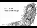 iLiKETRAiNS // Hope Is Not Enough 