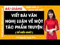 Bài giảng Ngữ văn 11 Viết văn bản nghị luận về một tác phẩm truyện