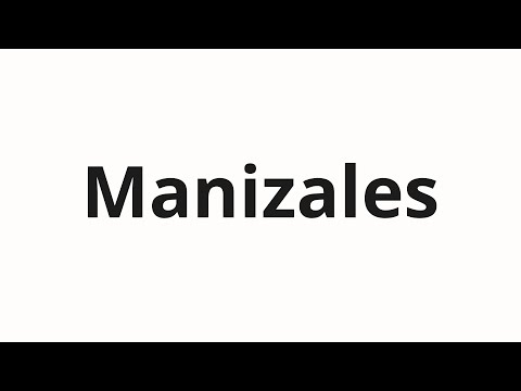 How to pronounce Manizales