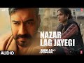 Nazar Lag Jayegi Audio Bholaa Ajay Devgn Tabu Amala Paul Javed A Irshad K Ravi B Bhushan K