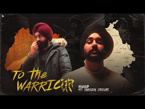 NseeB - TO THE WARRIOR (ft.Tarsem Jassar ) | Punjabi Drill Music