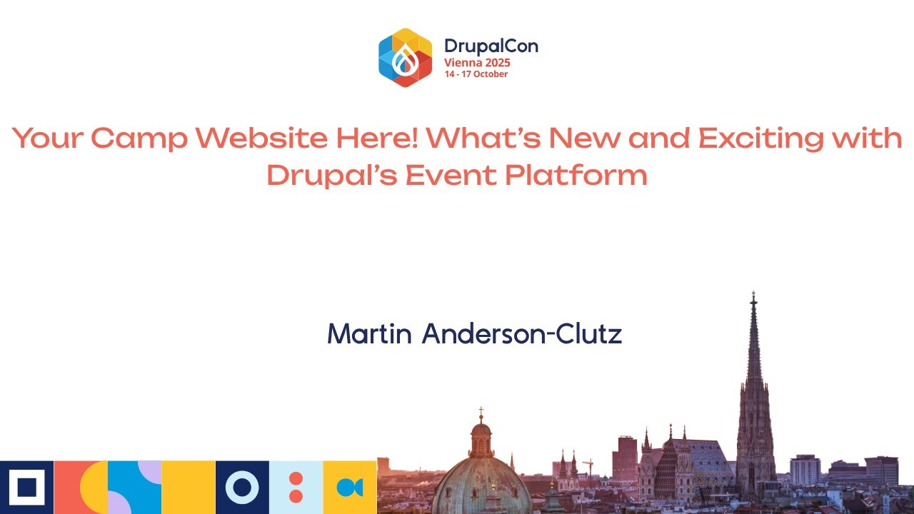 Your Camp Website Here! What’s New and Exciting with Drupal’s Event Platform