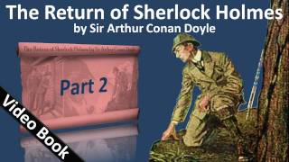 Part 2 - The Return of Sherlock Holmes Audiobook by Sir Arthur Conan Doyle (Adventures 04-05)