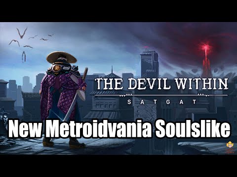 The Devil Within: Satgat - First Look, New Metroidvania Soulslike