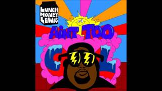 LunchMoney Lewis - Ain&#39;t Too Cool (Clean) HQ Edit