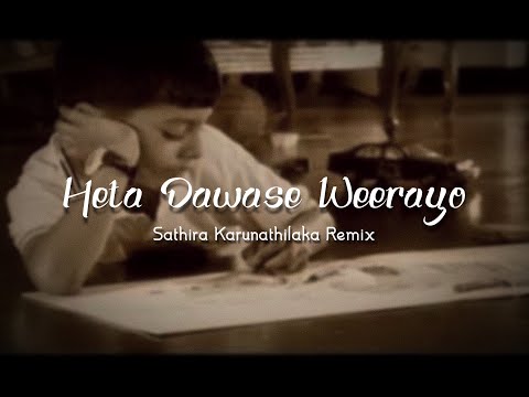 Heta Dawase Weerayo (හෙට දවසේ වී‌රයෝ) - Sathira Karunathilaka Remix