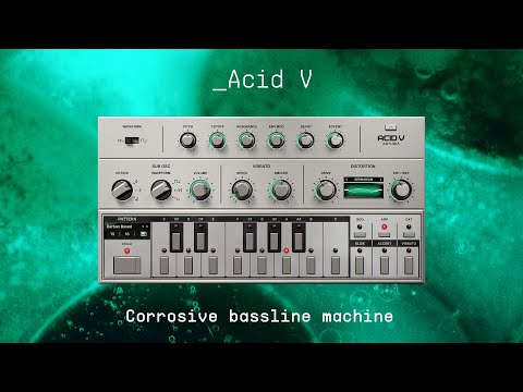 Acid V | Corrosive Bassline Machine | ARTURIA