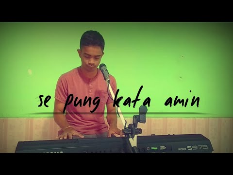 Se Pung Kata Amin -  Willy Sopacua  (cover) By Frendy Muda