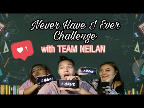 NEVER HAVE I EVER CHALLENGE with TEAM NEILAN ( LAUGHTRIP TO ,PROMISE HAHA)