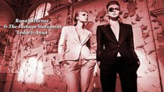 Ronald Turner & The Fashion Statement "Lydia & Anna"