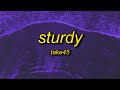 Take45 Sturdy Lyrics