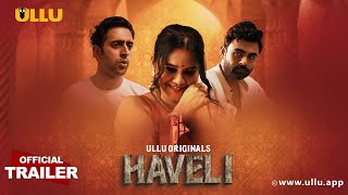 Haveli  Part - 01  Official Trailer  Ullu Original