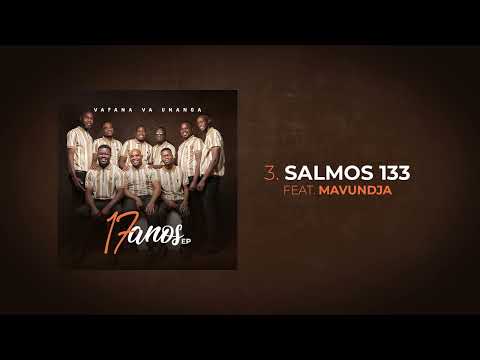 Vafana Va Unanga - Salmos 133 Feat. Mavundja (Audio Oficial)