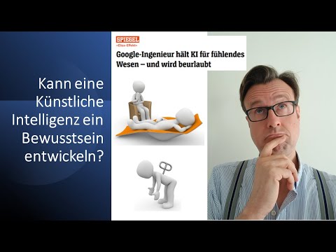 Kann eine Künstliche Intelligenz ein Bewusstsein entwickeln?
