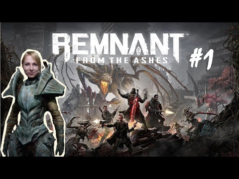Remnant: From the Ashes - Part 1