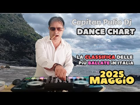 Dance chart -  LA  classifica dei più ballati in Italia Maggio mix by Pulio dj