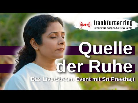 Quelle der Ruhe mit Sri Preethaji, Live-Stream Event